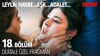 Leyla: Hayat…Aşk…Adalet... Dijitale Özel 18. Bölüm 3. Fragmanı