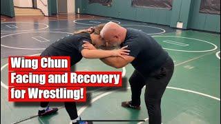 Wing Chun Facing and Recovering for Wrestling