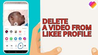 How To Delete a Video On Likee App