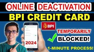 HOW TO DEACTIVATE BPI CREDIT CARD ONLINE | ONLINE CREDIT CARD BLOCKING | TAGALOG TIPS 2024