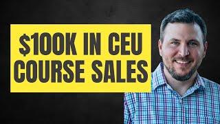 My $100k+ CEU Course Sales Journey