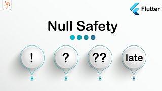 Flutter: Null Safety (!, ?, ??, late)