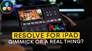 DaVinci Resolve App for iPad - Gimmick or a Real Thing?