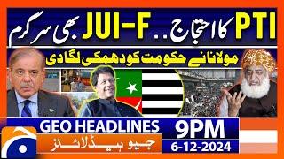 Fazal-ur-Rehman VS Govt - PM Shehbaz Sharif | Geo News 9 PM Headlines ( 6 Dec 2024 )