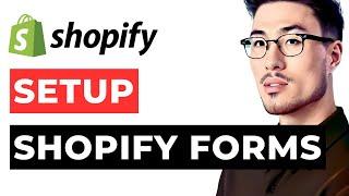 How To Set Up Shopify Forms