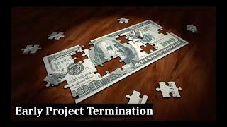 Early Project Termination