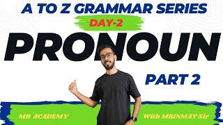 Pronoun Part 2 // A TO Z GRAMMAR SERIES // MB ACADEMY// MRINMAY SIR