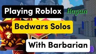 Playing Roblox Bedwars With Barbarain Kit In Roblox Bedwars