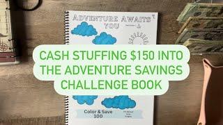 Cash Stuffing $150 Into The Adventure Savings Challenge Book Created By @Theblesseddaisybudgets