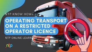 Operating Transport on a Restricted Operator Licence - The Requirements