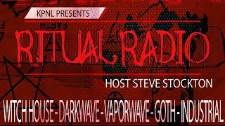 RITUAL RADIO WITH STEVE STOCKTON EPISODE #1 - WITCH HOUSE - DARKWAVE - VAPORWAVE - GOTH - INDUSTRIAL