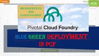 Pivotal Cloud Foundry #14 || Blue Green Deployment with PCF CLI || Green Learner