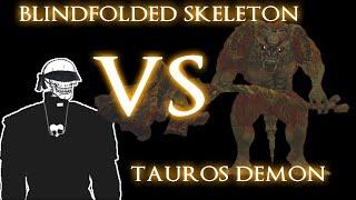 Beating the Tauros Demon blindfolded