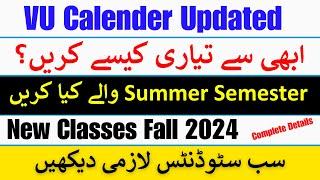 Vu Updates For Fall Semester 2024 || Summer Semester Issues | Commencement of Classes | vu Mid Exam