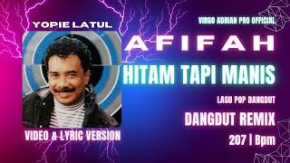 Afifah | Hitam Tapi Manis | Yopie Latul | Video & Lyric Version