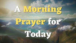 Start Your Day Right - A Short Morning Prayer for Guidance and Strength