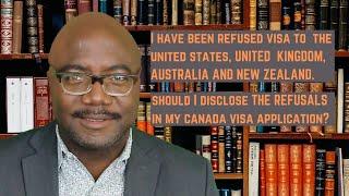 Should I disclose the refusal visa to the US,UK,Australia, & New Zealand in my Canadian application?