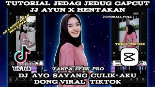 Tutorial Edit Jedag Jedug Capcut JJ Ayun X Hentakan || Dj Ayo Sayang Culik Aku Dong Viral Tiktok