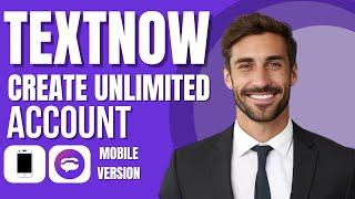 How To Create Unlimited Textnow Account 2024