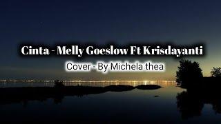 Cinta - Melly Goeslaw feat Krisdayanti(LirikLagu) - Cover Michela tea