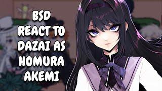 BSD React To Dazai As Homura Akemi || Gacha React