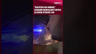 Bengaluru News | "Bachcha Hai Andar," Screams Bengaluru Couple As Biker Attacks Car