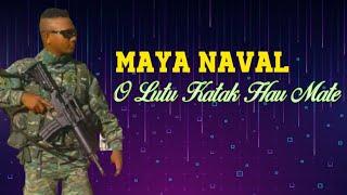 Maya Naval || O Lutu Katak Hau Mate | ( Offcial Music )