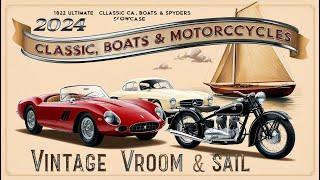 "Vintage Vroom & Sail: 2024's Ultimate Classic Cars, Boats & Motorcycles Showcase" part 1