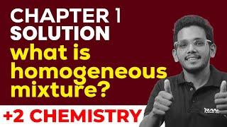 Plus two Chemistry | Chapter 1 solution | What is homogeneous mixture?