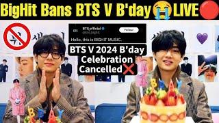 BigHit Banned BTS V B'day Celebration  BTS V 2024 B'day Party Cancelled  BTS V B'day Weverse Live