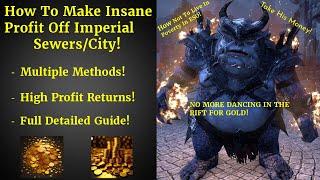 ESO GOLD MAKING GUIDE! HOW TO GET RICH INSIDE IMPERIAL CITY/SEWERS!