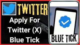 How to apply for twitter (X) blue tick verification | How to get twitter blue tick 2024 free