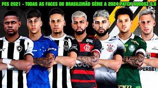 PES 2021 - TODAS AS FACES DO BRASILEIRÃO SÉRIE A 2024 PATCH GOGOSZ 5.0 - 100 % ATUALIZADO - 4K