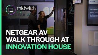 Walkthrough Netgear's AV solutions at Innovation House With Louis Robinson | Midwich