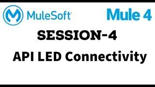 MuleSoft | Mule ESB 4 | Session 4 |  API LED Connectivity | System API, Process API, Experience API