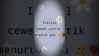 Inisial cewek cantik menurut aku prat 1 #fypシ゚viral #fypyoutube