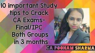 10 important tips to Crack CA Exams- Final/IPC Both Groups in 3 months | CA Poonam Sharma