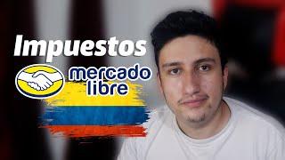 Impuestos en Mercado Libre Colombia ¿Vale la Pena Vender en Mercado Libre Colombia?