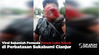 Viral Sejumlah Pemuda Penuh Luka Bacok di Perbatasan Sukabumi Cianjur