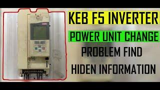 KEB Inverter F5 7.5Kw.power unit change problems solve.