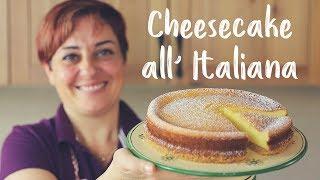 CHEESECAKE ALL'ITALIANA DI BENEDETTA Ricetta Facile - Italian Cheesecake Easy Recipe