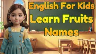 Learn New Fruits Names for Kids | Little Marvels E - Learning #english #kids #toddlers #fruit