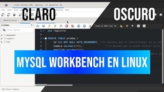 Cambiar el tema claro de la interfaz de MySQL Workbench en Linux