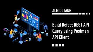 Build Defect REST API Query using Postman API Client