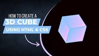 How To Create An Animated 3D Cube Using HTML & CSS