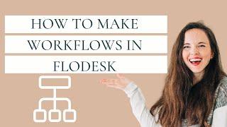 How to Make Your First Workflow in Flodesk