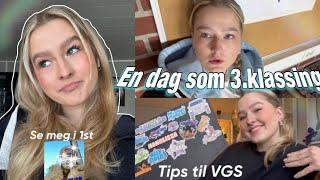 En dag som 3.klassing|tips til vgs + bilder av meg som 1.klassing