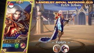 Script Skin Lancelot Royal Matador Old Full Effect - Patch Terbaru | No Password | Mlbb