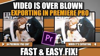 (UPDATE IN DESCRIPTION) Over Blown & Over Exposed Footage When Exporting in Premiere Pro Fix!