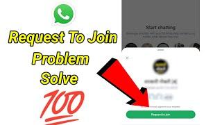 request to join whatsapp group - request to join - request to join whatsapp problem